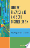 Literary research and American postmodernism : strategies and sources / Emily Witsell.