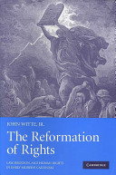 The reformation of rights : law, religion, and human rights in early modern Calvinism / John Witte, Jr.