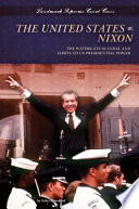 The United States v. Nixon : the Watergate scandal and limits to US presidential power /