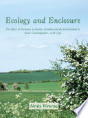Ecology and Enclosure : the Effect of Enclosure on Society, Farming and the Environment in South Cambridgeshire, 1798-1850.
