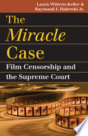 The Miracle case : film censorship and the Supreme Court /