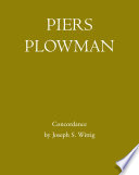 Will's visions of Piers Plowman, do-well, do-better, and do-best : a lemmatized analysis of the English vocabulary of the A, B, and C versions as presented in the Athlone editions, with supplementary concordances of the Latin and French macaronics /