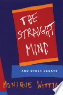 The straight mind and other essays / Monique Wittig ; foreword by Louise Turcotte.