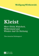 Kleist : Wert-Ethik, Wahrheit, Widerstand und Wieder-Auf-Er-Stehung /