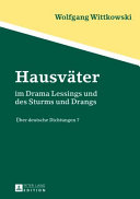 Hausväter im Drama Lessings und des Sturms und Drangs / Wolfgang Wittkowski.