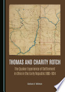 Thomas and Charity Rotch : the Quaker Experience of Settlement in Ohio in the Early Republic 1800-1824.