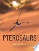 Pterosaurs : natural history, evolution, anatomy /