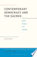 Contemporary democracy and the sacred : rights, religion and ideology /