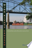 Wide rivers crossed : the South Platte and the Illinois of the American prairie /