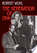 The generation of 1914 / Robert Wohl.