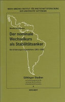 Der nominale Wechselkurs als Stabilitatsanker : die Erfahrungen Argentiniens 1991-1995 /