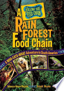 A rain forest food chain : a who-eats-what adventure in South America /
