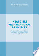 Intangible organizational resources : analysis of resource-based theory and the measurement of library effectiveness /