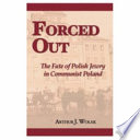 Forced out : the fate of Polish Jewry in Communist Poland /