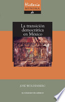 Historia minima de la transicion democratica en Mexico / Jose Woldenberg.