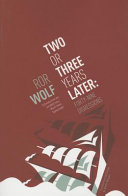 Two or three years later : forty-nine digressions / Ror Wolf ; translated from the German by Jennifer Marquart.