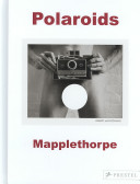 Polaroids : Mapplethorpe /
