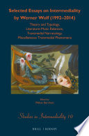 Selected essays on intermediality by Werner Wolf (1992-2014) : theory and typology, literature-music relations, transmedial narratology, miscellaneous transmedial phenomena /