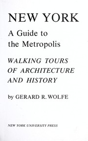 New York, a guide to the metropolis : walking tours of architecture and history /