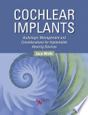 Cochlear implants : audiologic management and considerations for implantable hearing devices /