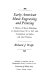 Early American music engraving and printing : a history of music publishing in America from 1787 to 1825 with commentary on earlier and later practices /