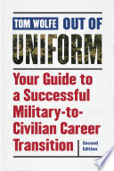 Out of uniform : your guide to a successful military-to-civilian career transition /