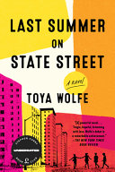 Last summer on State Street : a novel / Toya Wolfe.