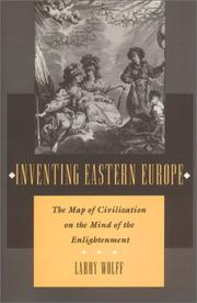 Inventing Eastern Europe : the map of civilization on the mind of the enlightenment /