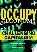 Occupy the economy : challenging capitalism /