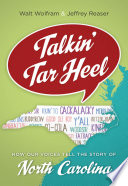 Talkin' tar heel : how our voices tell the story of North Carolina /