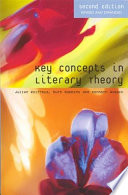 Key concepts in literary theory / Julian Wolfreys, Ruth Robbins and Kenneth Womack.