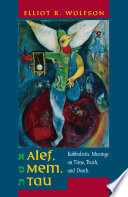 Alef, mem, tau : kabbalistic musings on time, truth, and death /