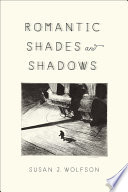 Romantic Shades and Shadows /