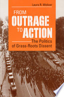 From outrage to action : the politics of grass-roots dissent / Laura R. Woliver.