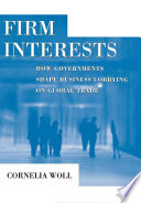 Firm interests : how governments shape business lobbying on global trade /