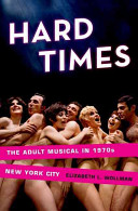 Hard times : the adult musical in 1970s New York City /