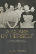 A class by herself : protective laws for women workers, 1890s-1990s /