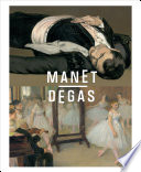 Manet/Degas / Stephan Wolohojian and Ashley E. Dunn ; with contributions by Stéphane Guégan, Denise Murrell, Haley S. Pierce, Isolde Pludermacher, and Samuel Rodary.