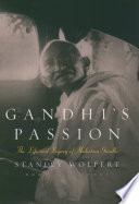 Gandhi's passion : the life and legacy of Mahatma Gandhi /