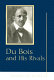 Du Bois and his rivals / Raymond Wolters.