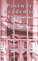 Postwar academic fiction : satire, ethics, community / Kenneth Womack.