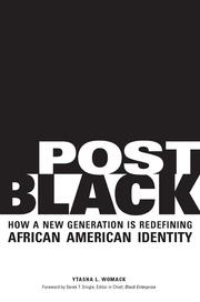 Post Black : how a new generation is redefining African American identity /