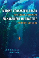 Marine ecosystem-based management in practice : different pathways, common lessons / Julia M. Wondolleck, Steven L. Yaffee.