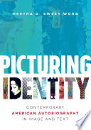 Picturing Identity : Contemporary American Autobiography in Image and Text /