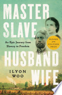 Master slave husband wife : an epic journey from slavery to freedom /