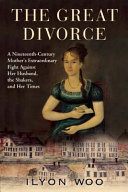 The great divorce : a nineteenth-century mother's extraordinary fight against her husband, the Shakers, and her times /