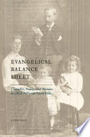 Evangelical balance sheet : character, family, and business in mid-Victorian Nova Scotia /
