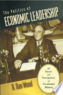 The politics of economic leadership : the causes and consequences of presidential rhetoric / B. Dan Wood.