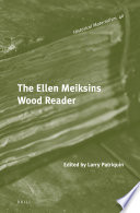 The Ellen Meiksins Wood reader edited by Larry Patriquin.