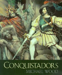 Conquistadors / Michael Wood.